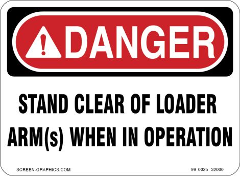 Danger Stand Clear of Loader Arm(s) When in Operation High Tack Adhesive
