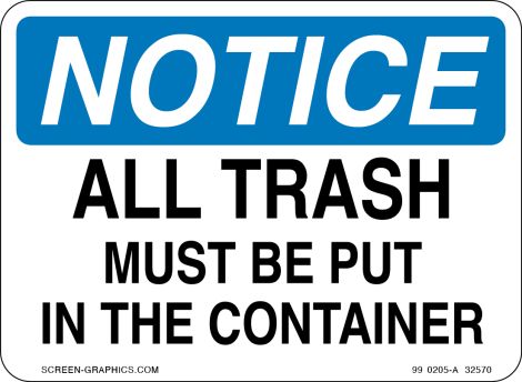 Notice All Trash Must Be Put in the Container 