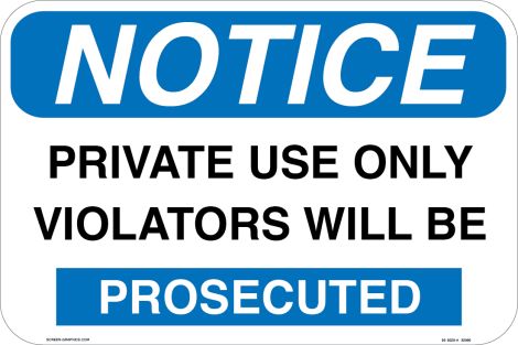 Notice Private Use Only Violators Will Be Prosecuted 