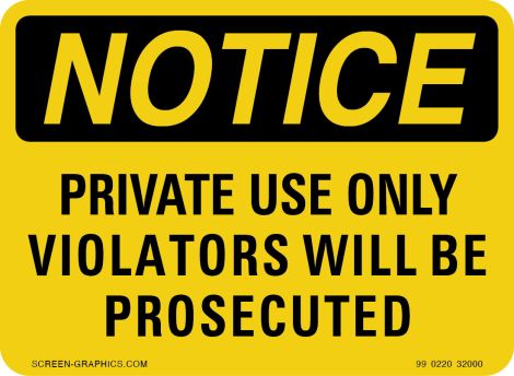 Notice Private Use Only Violators Will Be Prosecuted 