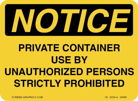 Notice Private Container Use by Unauthorized Persons Strictly Prohibited 