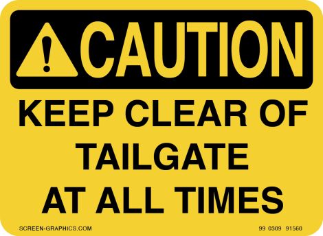 Caution Keep Clear of Tail Gate At All Times Safety 