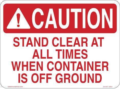 Caution Stand Clear At All Times When Container is Off the Ground 