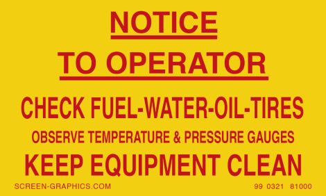 Notice to Operators, Check Fuel, Water, Tires, Observetemperature & Pressure Gauges, Keep Equipment Clean 
