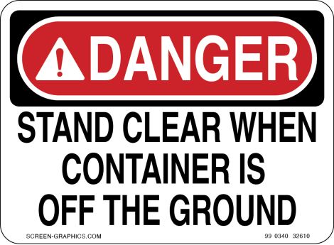 Danger Stand Clear When Container is Off the Ground