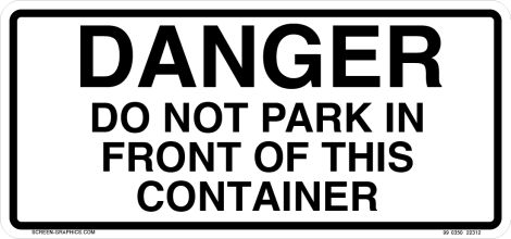 Danger Do Not Park in Front of This Container