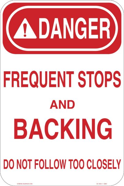 Danger Frequent Stops & Backing, Do Not Follow Too Closely Vertical Red & White