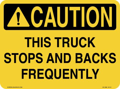 Caution This Truck Stops & Backs Frequently 