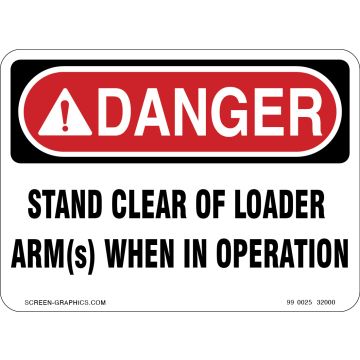Danger Stand Clear of Loader Arm(s) When in Operation High Tack Adhesive