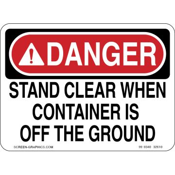 Danger Stand Clear When Container is Off the Ground