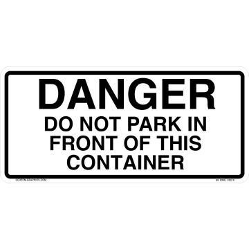 Danger Do Not Park in Front of This Container