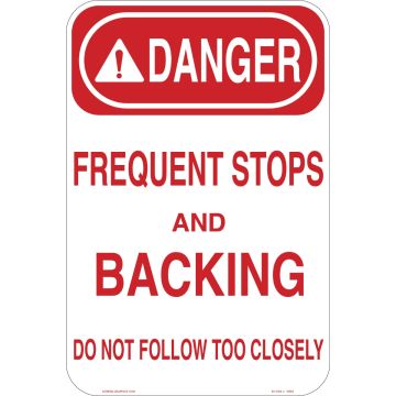 Danger Frequent Stops & Backing, Do Not Follow Too Closely Vertical Red & White