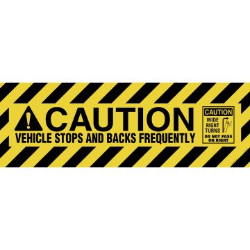 Caution Vehicle Stops & Backs Frequently Horizontal Extra Non Reflective 